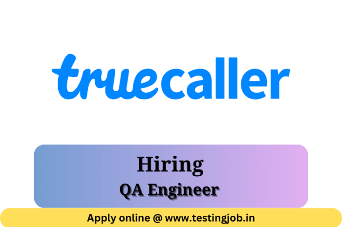 Truecaller careers 2023 | QA Engineer | Bengaluru | May 2023 | Apply now